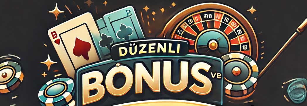 Düzenli Bonus ve Promosyonlar