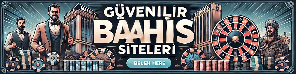 Güvenilir Bahis Siteleri